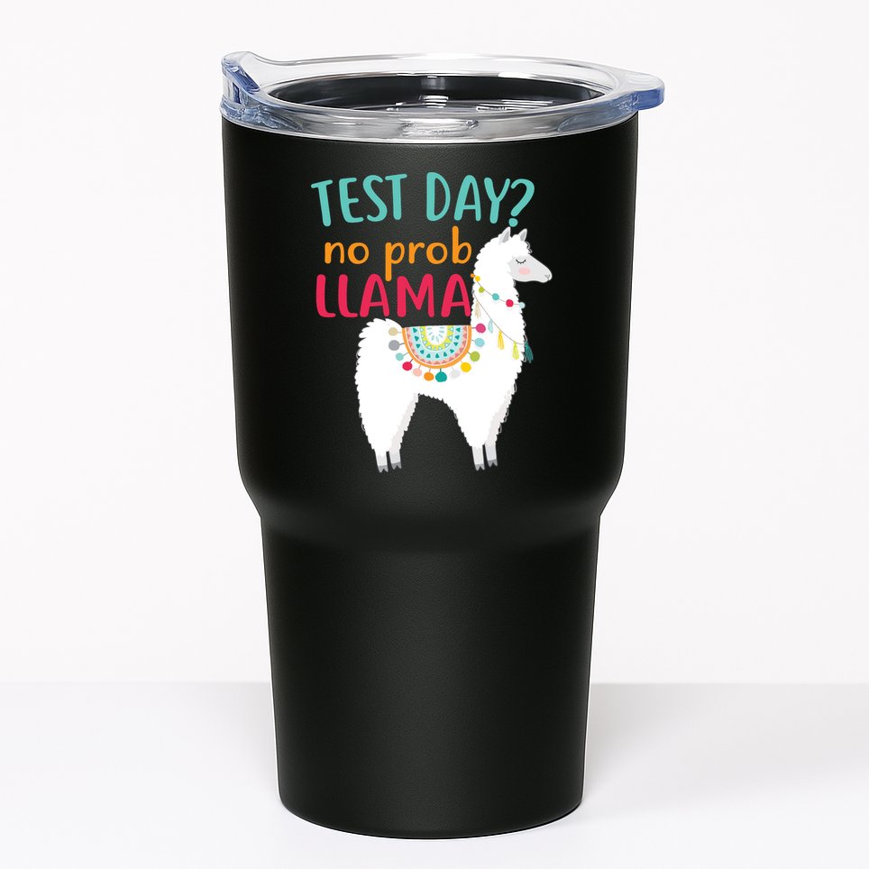 No Probllama Rock The Test Funny Tumbler