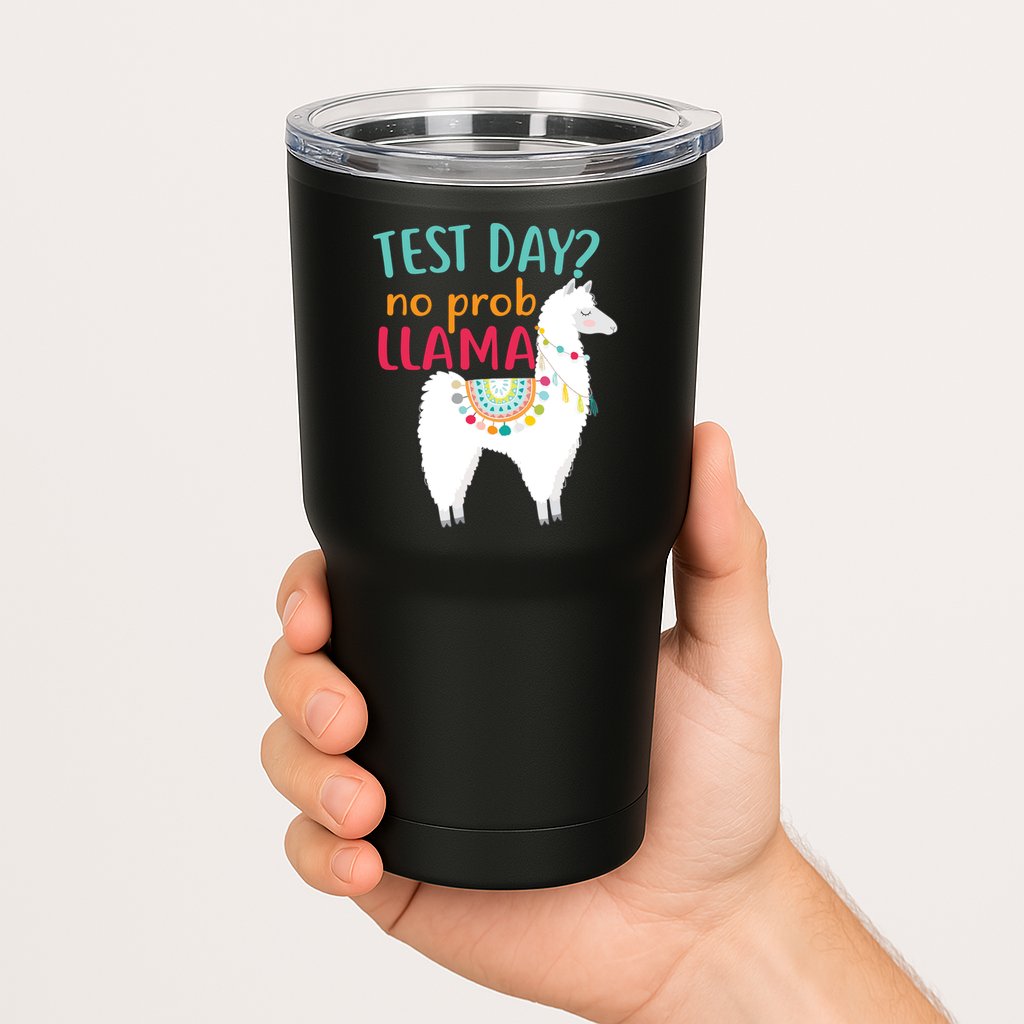 No Probllama Rock The Test Funny Tumbler