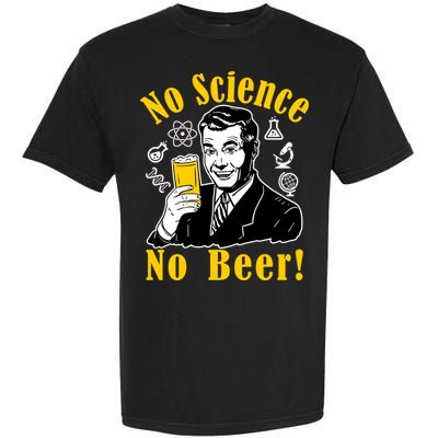 No Science No Beer - Beer Guy Science Logos Garment-Dyed Heavyweight T-Shirt