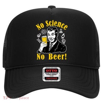 No Science No Beer - Beer Guy Science Logos High Crown Mesh Back Trucker Hat