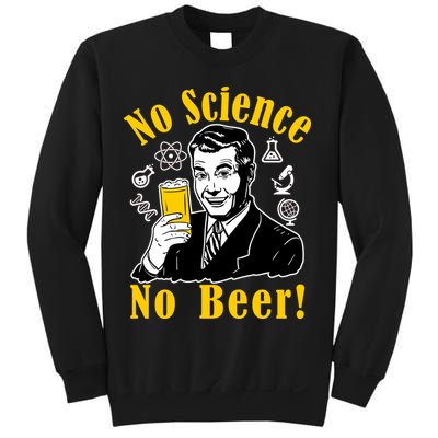 No Science No Beer - Beer Guy Science Logos Sweatshirt