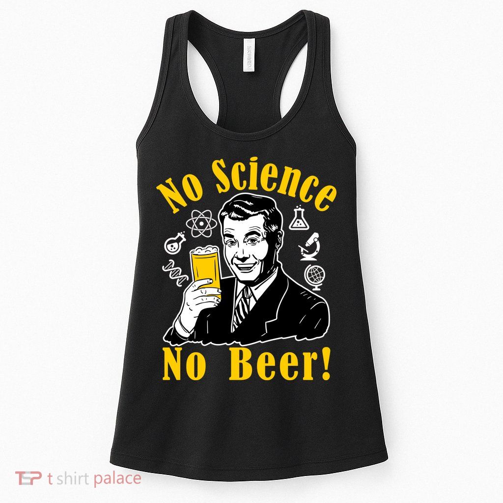 No Science No Beer - Beer Guy Science Logos Womens Tank Top