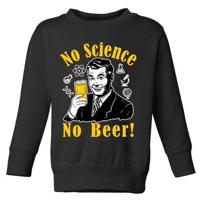 No Science No Beer - Beer Guy Science Logos Toddler Sweatshirt