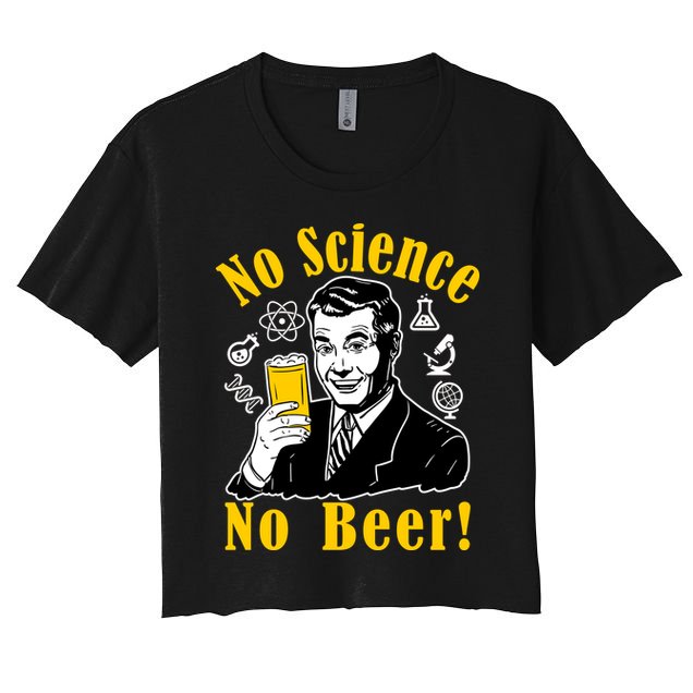 No Science No Beer - Beer Guy Science Logos Women's Crop Top Tee