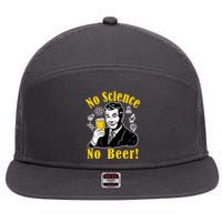 No Science No Beer - Beer Guy Science Logos 7 Panel Mesh Trucker Snapback Hat