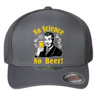 No Science No Beer - Beer Guy Science Logos Flexfit Unipanel Trucker Cap
