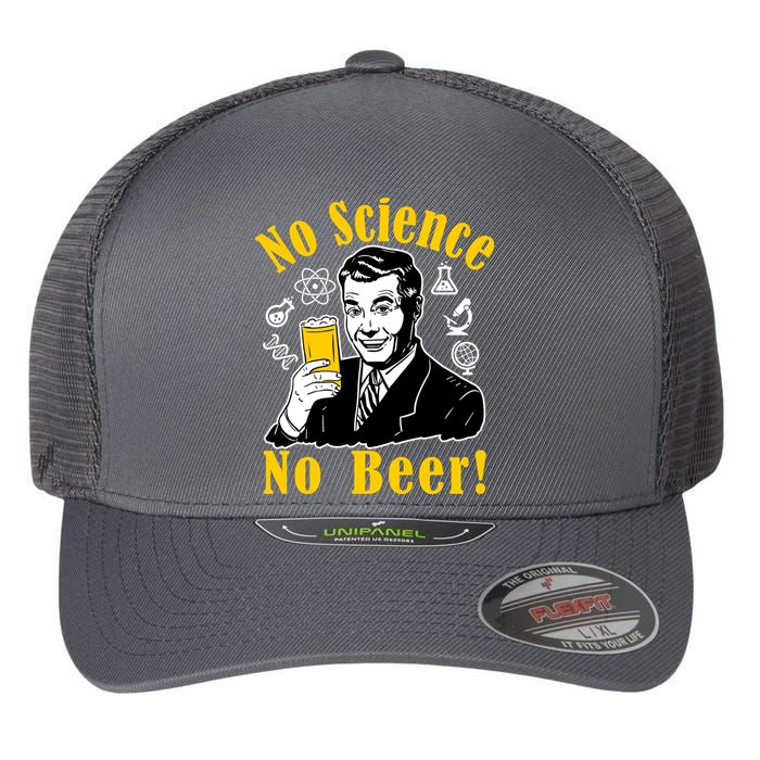No Science No Beer - Beer Guy Science Logos Flexfit Unipanel Trucker Cap