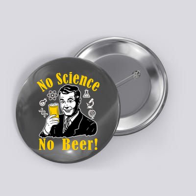 No Science No Beer - Beer Guy Science Logos Button