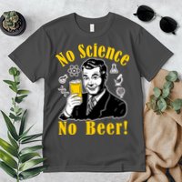 No Science No Beer - Beer Guy Science Logos Premium T-Shirt