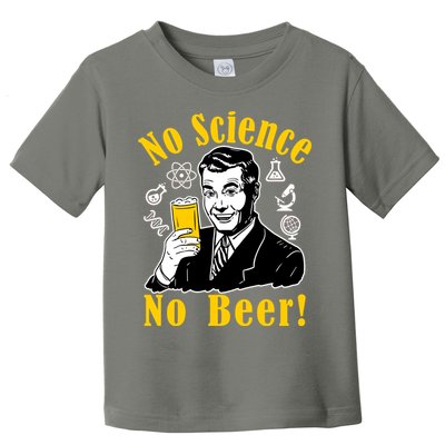 No Science No Beer - Beer Guy Science Logos Toddler T-Shirt