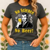 No Science No Beer - Beer Guy Science Logos Womens T-Shirt