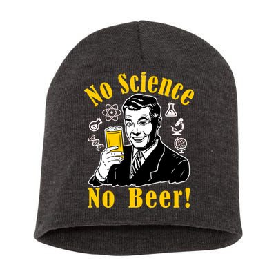 No Science No Beer - Beer Guy Science Logos Short Acrylic Beanie