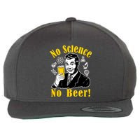 No Science No Beer - Beer Guy Science Logos Wool Snapback Cap
