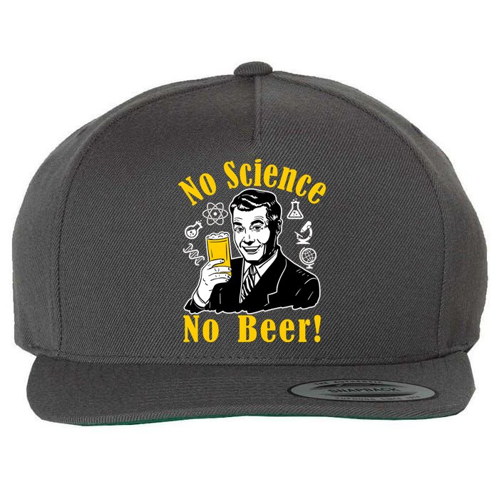 No Science No Beer - Beer Guy Science Logos Wool Snapback Cap