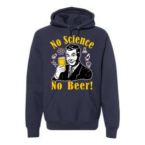 No Science No Beer - Beer Guy Science Logos Premium Hoodie