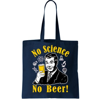 No Science No Beer - Beer Guy Science Logos Tote Bag