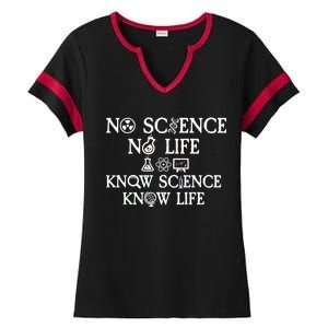 No Science No Life Know Science Know Life Ladies Halftime Notch Neck Tee