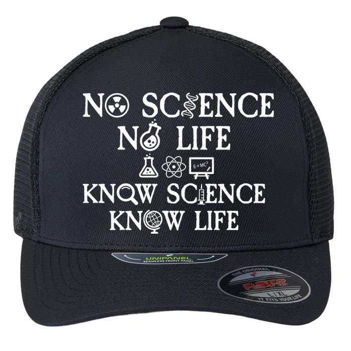 No Science No Life Know Science Know Life Flexfit Unipanel Trucker Cap