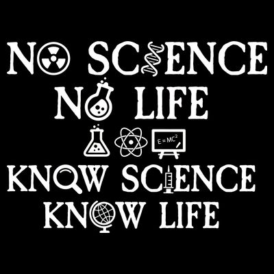 No Science No Life Know Science Know Life T-Shirt
