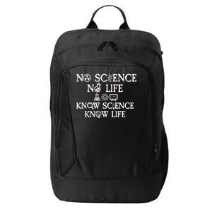 No Science No Life Know Science Know Life City Backpack