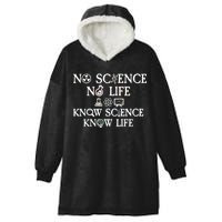 No Science No Life Know Science Know Life Hooded Wearable Blanket