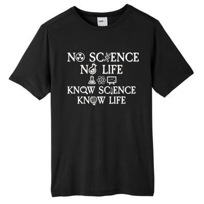 No Science No Life Know Science Know Life Tall Fusion ChromaSoft Performance T-Shirt