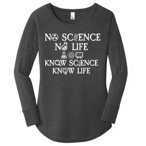 No Science No Life Know Science Know Life Women's Perfect Tri Tunic Long Sleeve Shirt