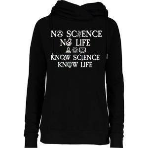 No Science No Life Know Science Know Life Womens Funnel Neck Pullover Hood