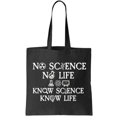 No Science No Life Know Science Know Life Bag