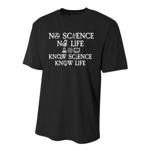 No Science No Life Know Science Know Life Youth Performance Sprint T-Shirt