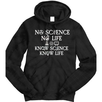 No Science No Life Know Science Know Life Tie Dye Hoodie