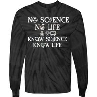 No Science No Life Know Science Know Life Tie-Dye Long Sleeve Shirt