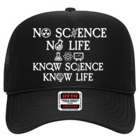 No Science No Life Know Science Know Life Trucker Hat
