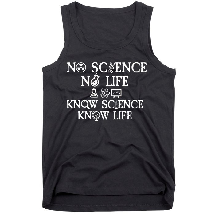 No Science No Life Know Science Know Life Tank Top