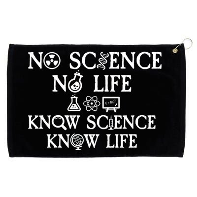 No Science No Life Know Science Know Life Grommeted Golf Towel