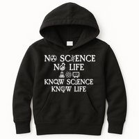 No Science No Life Know Science Know Life Kids Hoodie