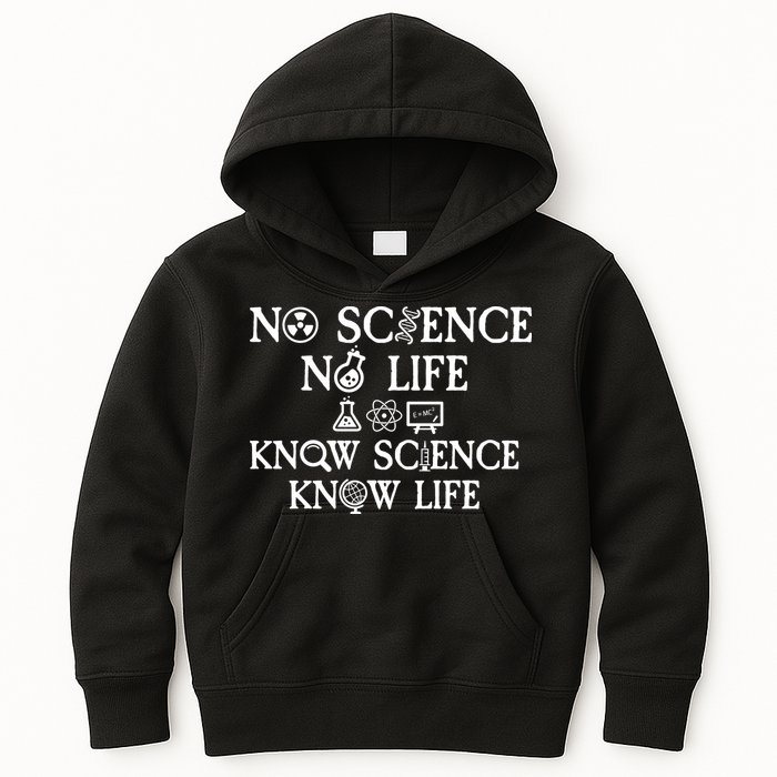 No Science No Life Know Science Know Life Kids Hoodie