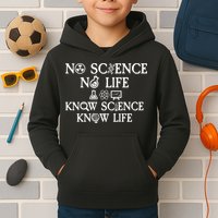 No Science No Life Know Science Know Life Kids Hoodie