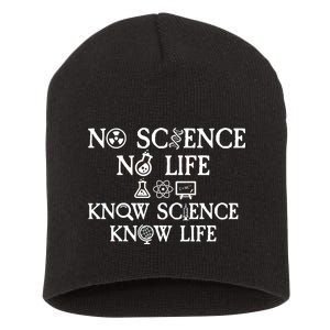 No Science No Life Know Science Know Life Short Acrylic Beanie