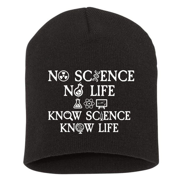 No Science No Life Know Science Know Life Short Acrylic Beanie