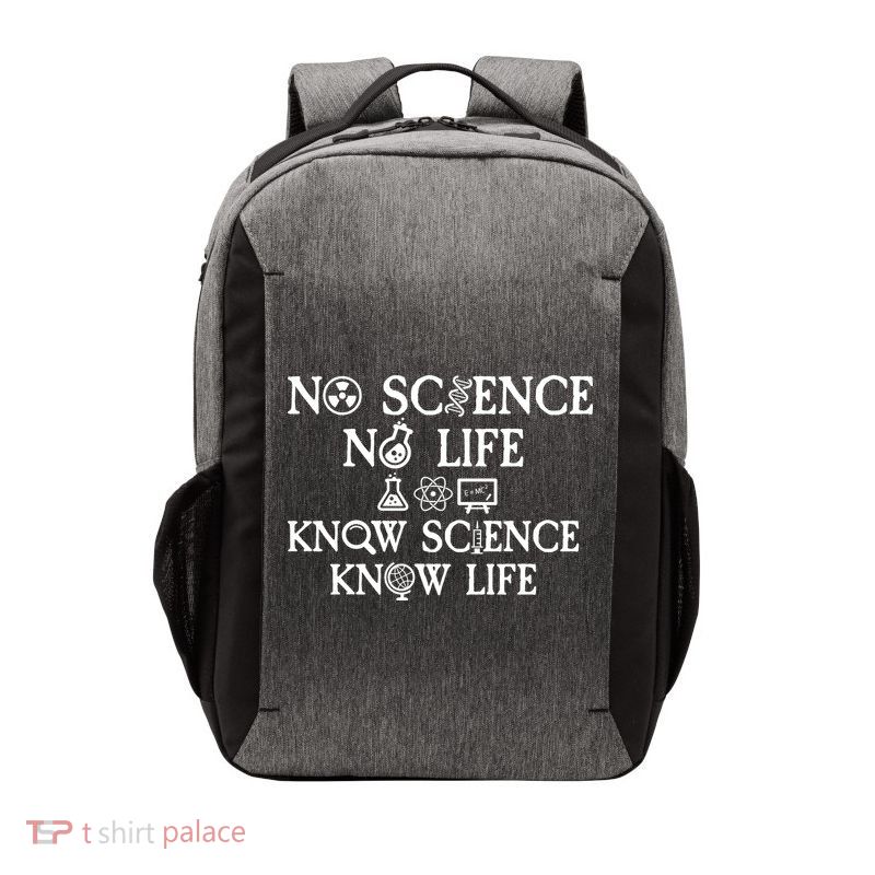 No Science No Life Know Science Know Life Vector Backpack