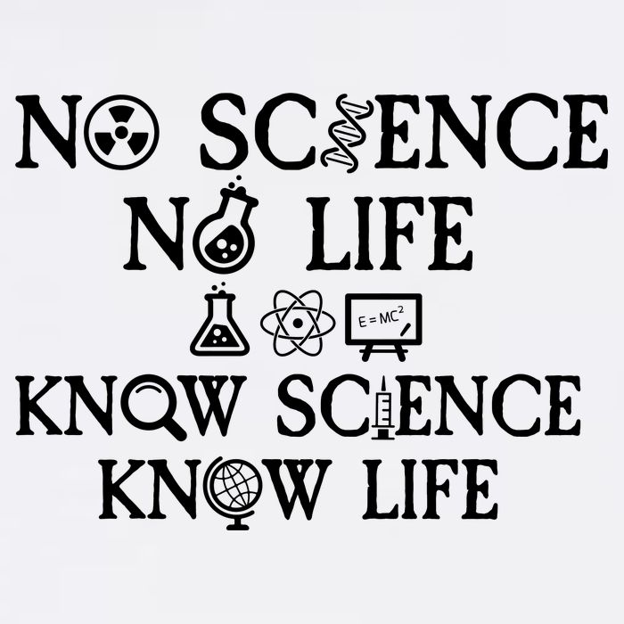 No Science No Life Know Science Know Life Garment-Dyed Sweatshirt