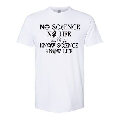 No Science No Life Know Science Know Life Softstyle® CVC T-Shirt