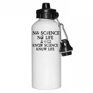 No Science No Life Know Science Know Life Aluminum Water Bottle