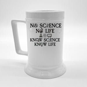 No Science No Life Know Science Know Life Beer Stein