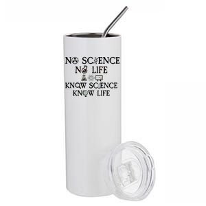 No Science No Life Know Science Know Life Stainless Steel Tumbler