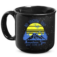 No Shadow You Wont Light Up  15oz Campfire Ceramic Mug
