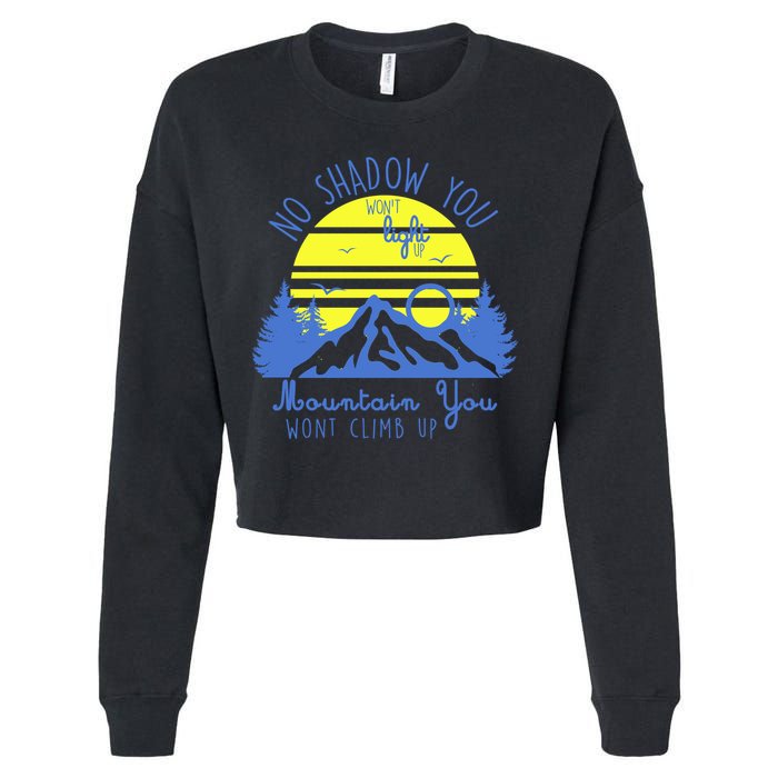 No Shadow You Wont Light Up  Cropped Pullover Crew