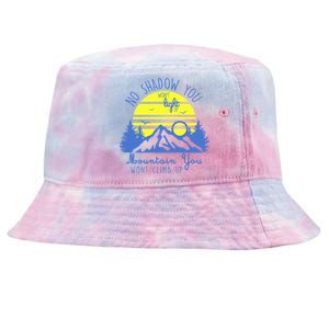 No Shadow You Wont Light Up  Tie-Dyed Bucket Hat