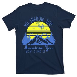 No Shadow You Wont Light Up  T-Shirt